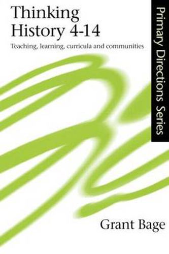 Cover image for Thinking History 4-14: Teaching, Learning, Curricula and Communities