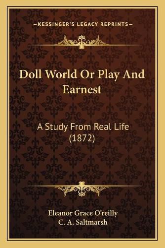 Doll World or Play and Earnest: A Study from Real Life (1872)