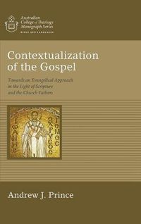 Cover image for Contextualization of the Gospel: Towards an Evangelical Approach in the Light of Scripture and the Church Fathers