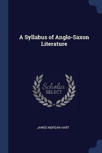 A Syllabus of Anglo-Saxon Literature