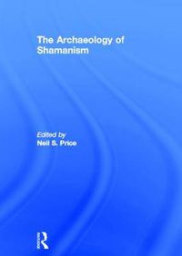 Cover image for The Archaeology of Shamanism