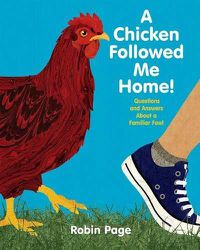 Cover image for A Chicken Followed Me Home!: Questions and Answers about a Familiar Fowl