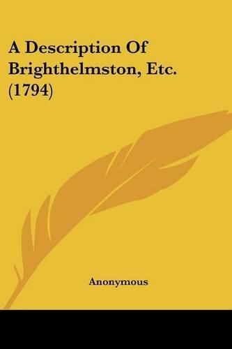 Cover image for A Description of Brighthelmston, Etc. (1794)