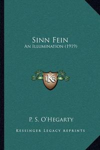 Cover image for Sinn Fein: An Illumination (1919)