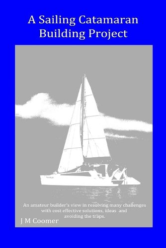 Cover image for A Sailing Catamaran Building Project