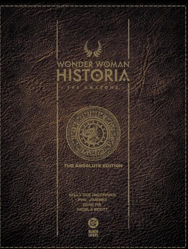 Cover image for Wonder Woman Historia: The Amazons: Absolute Edition