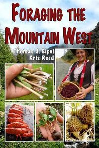 Cover image for Foraging the Mountain West: Gourmet Edible Plants, Mushrooms, and Meat