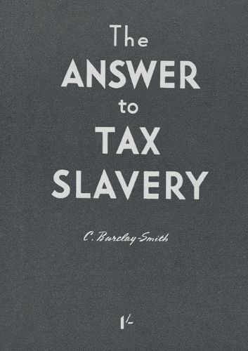 The Answer to Tax Slavery