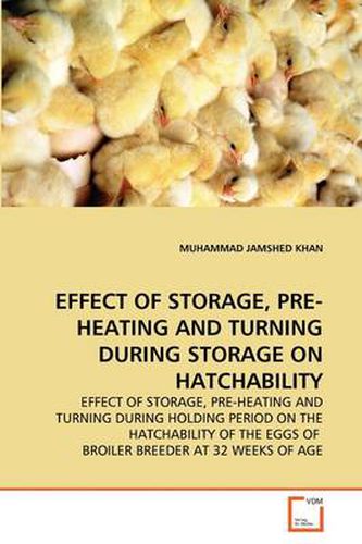 Effect of Storage, Pre-Heating and Turning During Storage on Hatchability