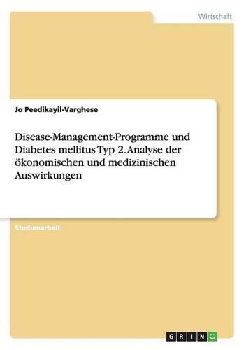 Cover image for Disease-Management-Programme und Diabetes mellitus Typ 2. Analyse der oekonomischen und medizinischen Auswirkungen