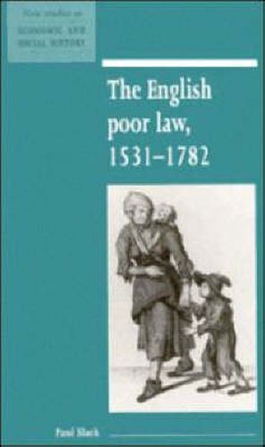 Cover image for The English Poor Law, 1531-1782