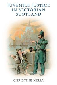 Cover image for Juvenile Justice in Victorian Scotland