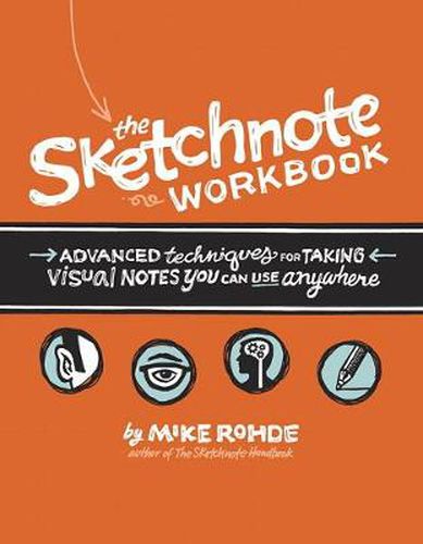 Cover image for Sketchnote Workbook, The: Advanced techniques for taking visual notes you can use anywhere