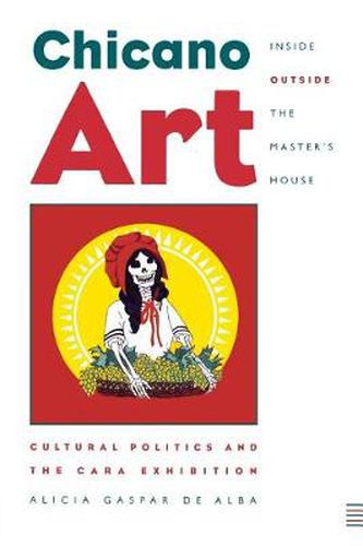 Cover image for Chicano Art Inside/Outside the Master's House: Cultural Politics and the CARA Exhibition