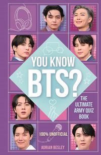Cover image for You Know BTS?: The Ultimate ARMY Quiz Book