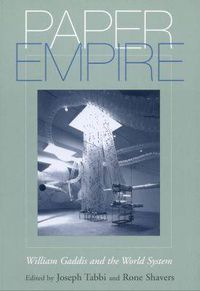 Cover image for Paper Empire: William Gaddis and the World System