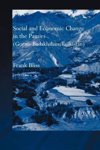 Cover image for Social and Economic Change in the Pamirs (Gorno-Badakhshan, Tajikistan): Translated from German by Nicola Pacult and Sonia Guss with support of Tim Sharp