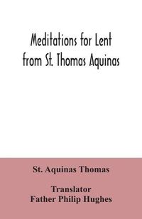 Cover image for Meditations for Lent from St. Thomas Aquinas
