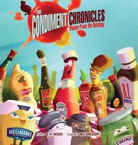 Cover image for The Condiment Chronicles ... Please Pass the Ketchup