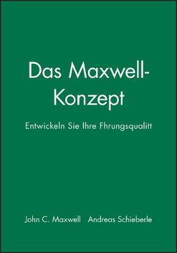Cover image for Das Maxwell-Konzept: Entwickeln Sie Ihre Fuhrungsqualitat