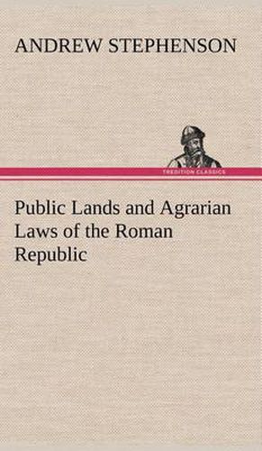 Cover image for Public Lands and Agrarian Laws of the Roman Republic