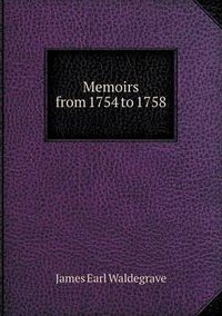 Cover image for Memoirs from 1754 to 1758