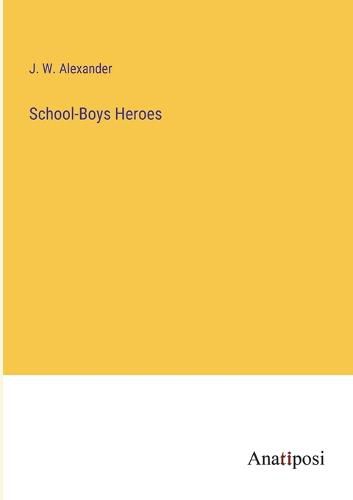 Cover image for School-Boys Heroes