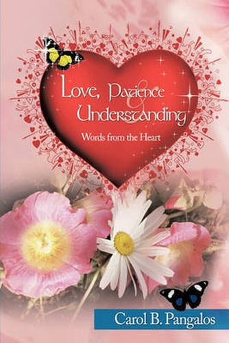 Cover image for Love, Patience and Understanding - Words from the Heart