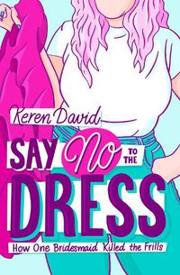 Cover image for Say No to the Dress