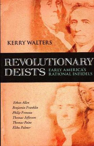 Cover image for Revolutionary Deists: Early America's Rational Infidels