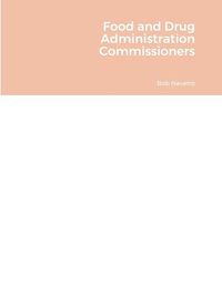 Cover image for Food and Drug Administration Commissioners