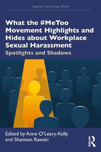 Cover image for What the #MeToo Movement Highlights and Hides about Workplace Sexual Harassment