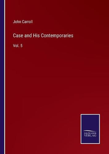 Case and His Contemporaries: Vol. 5