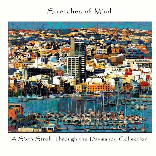 Stretches of Mind: A Sixth Stroll Through the Davmandy Collection