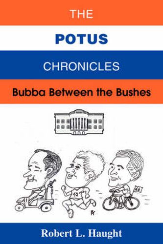 Cover image for The Potus Chronicles: Bubba Between the Bushes