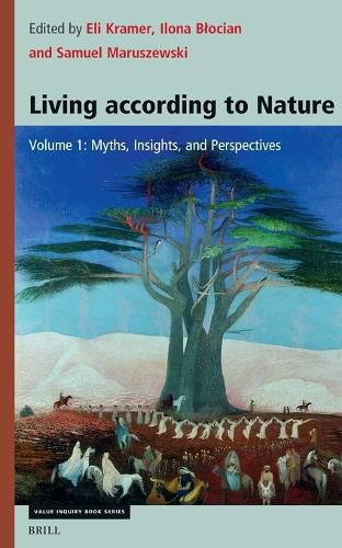 Cover image for Living according to Nature. Volume One: Myths, Insights, and Perspectives