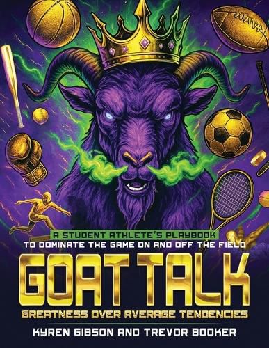 Cover image for GOAT TALK Greatness Over Average Tendencies