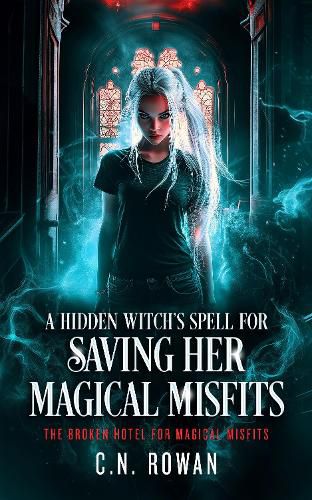 Cover image for A Hidden Witch's Spell For Saving Her Magical Misfits