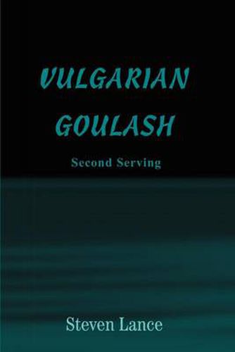 Cover image for Vulgarian Goulash: Second Serving