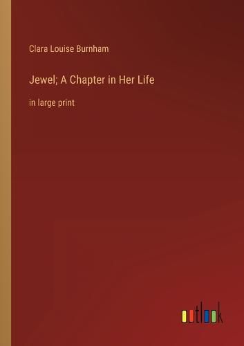 Cover image for Jewel; A Chapter in Her Life