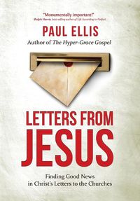 Cover image for Letters from Jesus: Finding Good News in Christ's Letters to the Churches