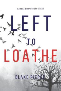 Cover image for Left to Loathe (An Adele Sharp Mystery-Book Fourteen)