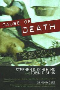 Cover image for Cause of Death: Forensic Files of a Medical Examiner