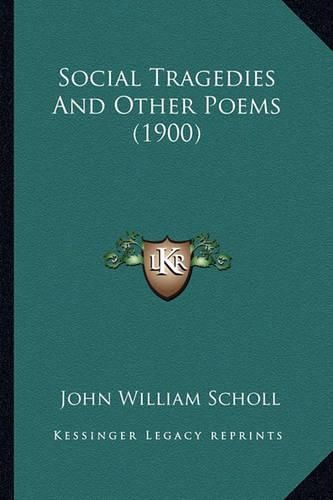 Social Tragedies and Other Poems (1900) Social Tragedies and Other Poems (1900)