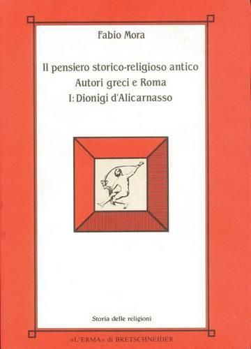 Il Pensiero Storico-Religioso Antico: Autori Greci E Roma I: Dionigi d'Alicarnasso