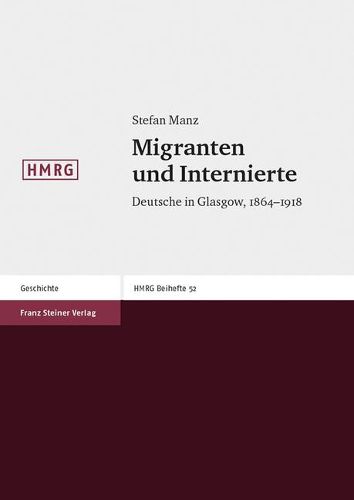 Cover image for Migranten Und Internierte: Deutsche in Glasgow, 1864-1918