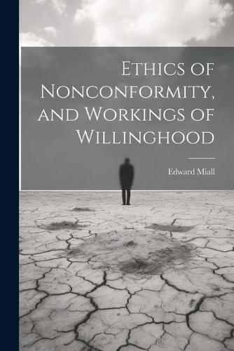 Cover image for Ethics of Nonconformity, and Workings of Willinghood