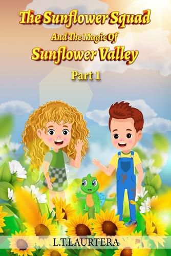 Cover image for The Sunflower Squad And The Magic Of Sunflower Valley Part One
