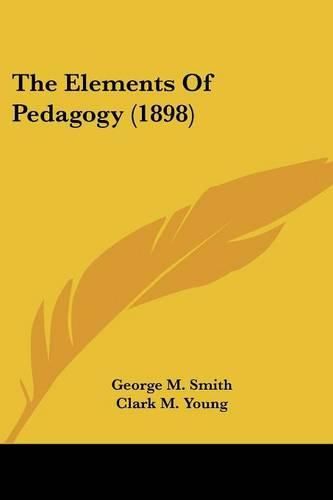 Cover image for The Elements of Pedagogy (1898)