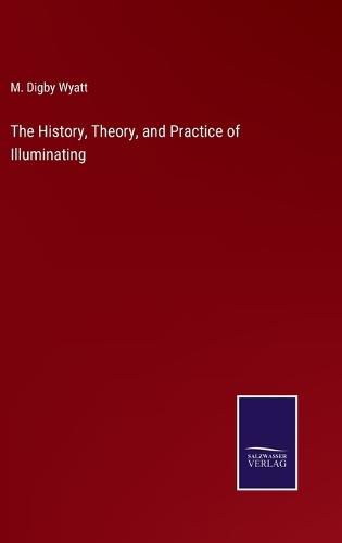 Cover image for The History, Theory, and Practice of Illuminating